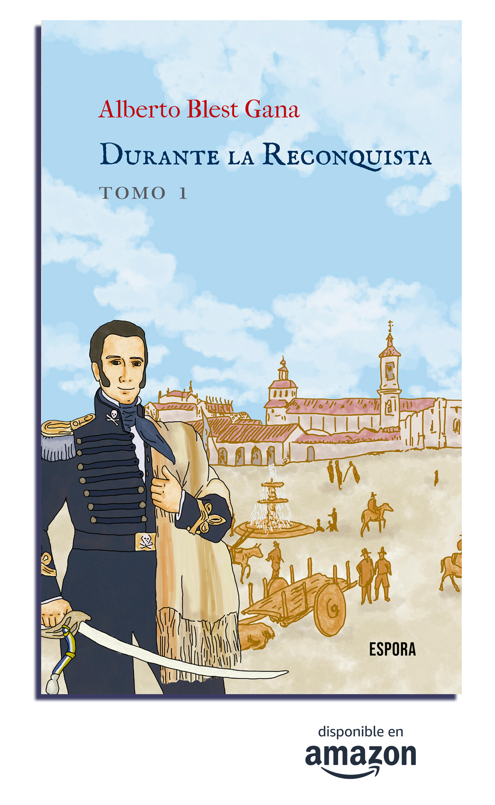 Durante la reconquista Alberto Blest Gana